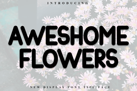 Aweshome Flowers: A Festive Font for Digital Design